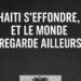 Haïti au bord du gouffre, et personne ne bouge